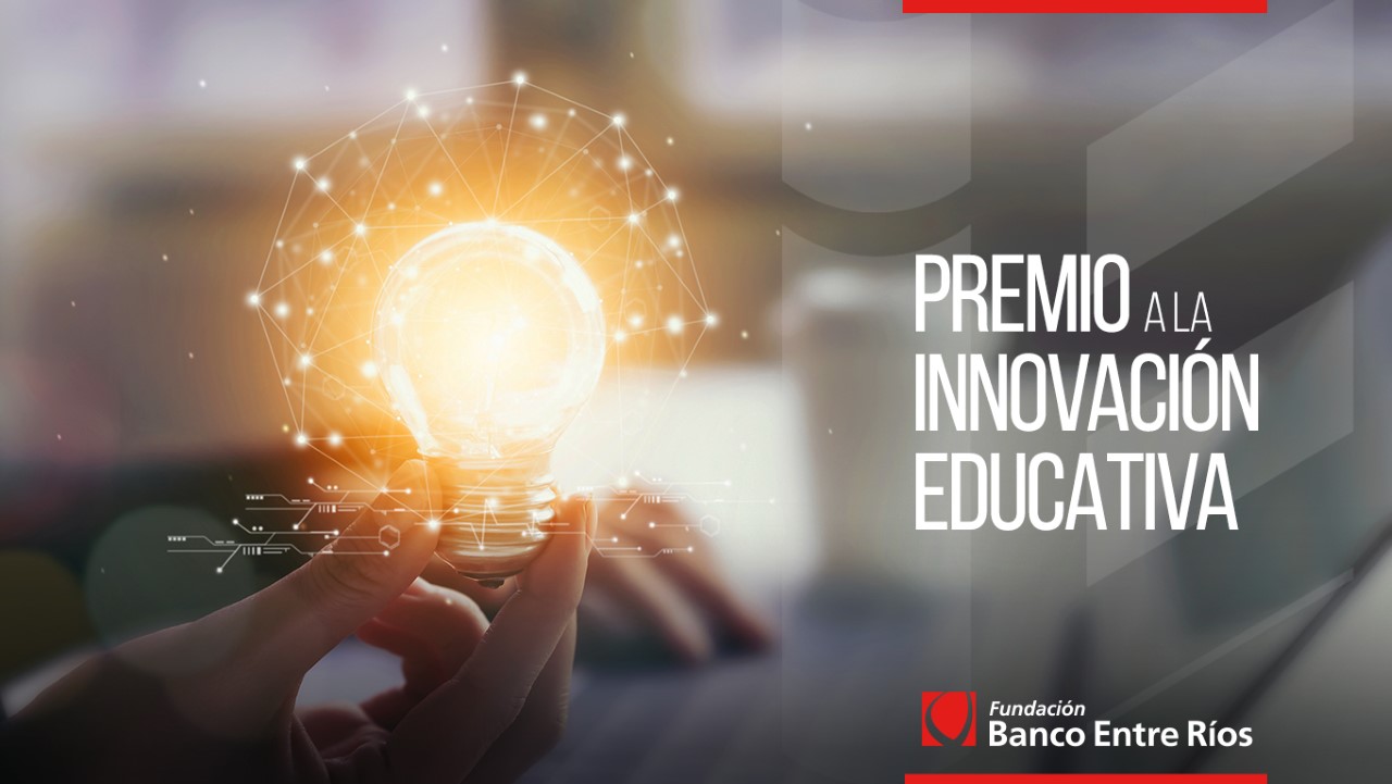 La fundación Banco Entre Ríos lanza el premio a la innovación educativa